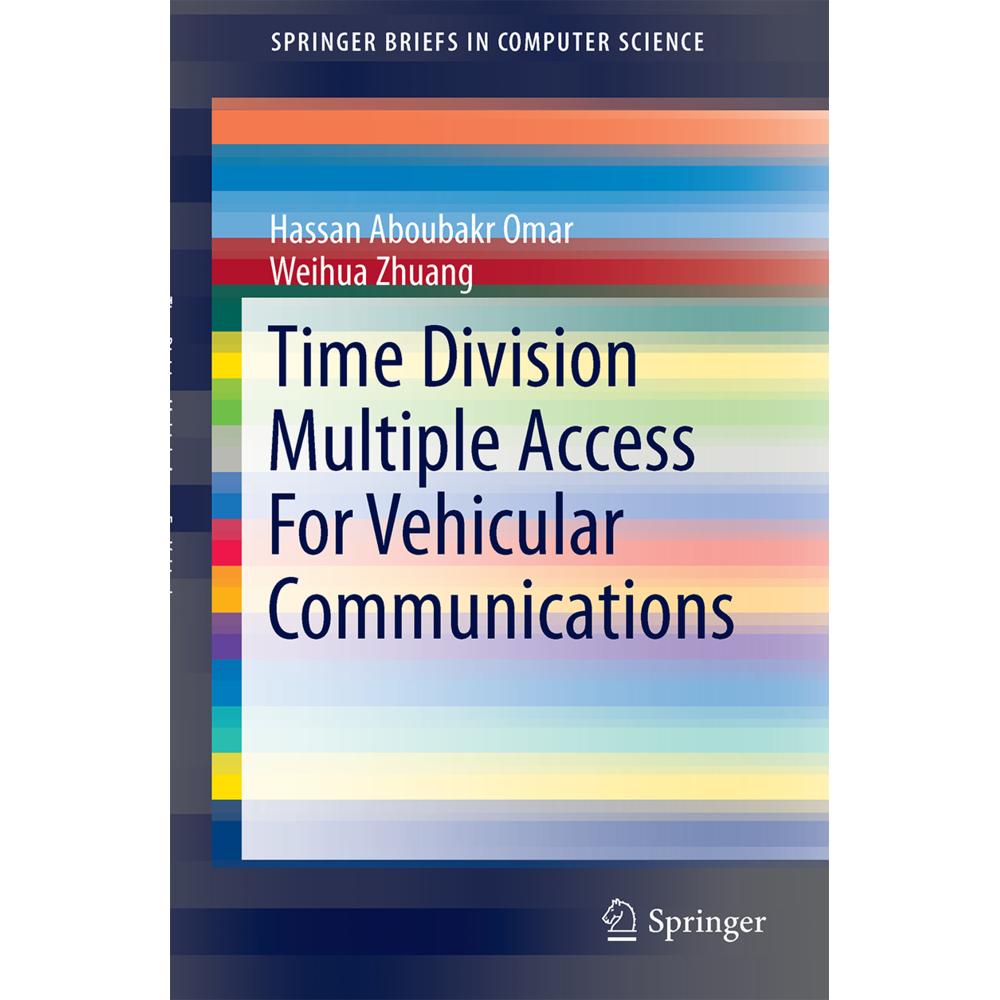 Time Division Multiple Access For Vehicular Communications, Sachbücher von Hassan Aboubakr Omar, Weihua Zhuang