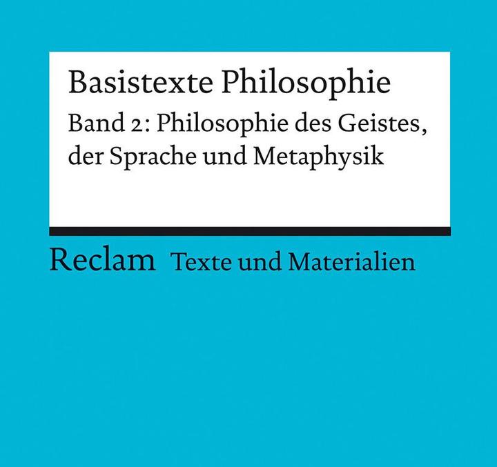Image du produit Basistexte Philosophie. Band 2: Philosophie des Geistes, der Sprache und Metaphysik (Allemand, Tilo Klaiber, 2021)