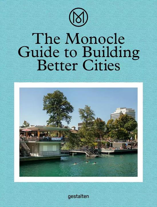 The Monocle Guide to Building Better Cities (Englisch, 2018)