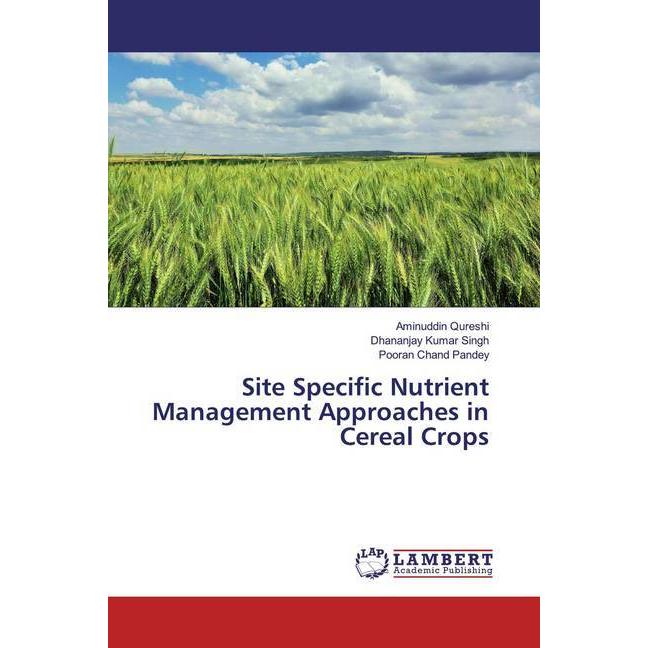 Site Specific Nutrient Management Approaches in Cereal Crops, Fachbücher von Aminuddin Qureshi, Pooran Chand Pandey, Dha...