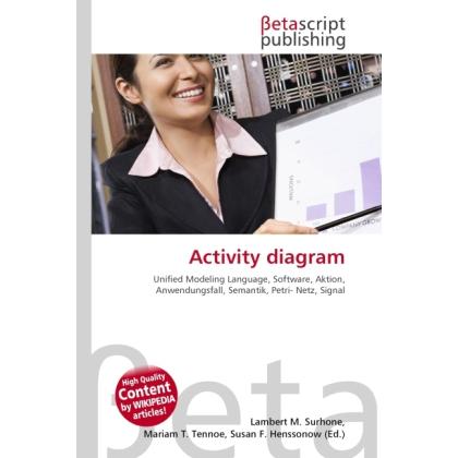 Activity diagram, Fachbücher von Lambert M. Surhone, Miriam T. Timpledon, Susan F. Marseken