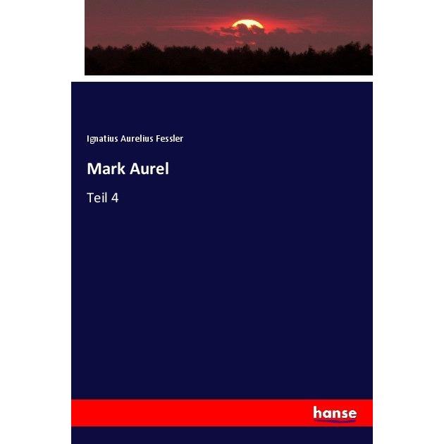 Mark Aurel, Sachbücher von Ignatius Aurelius Fessler