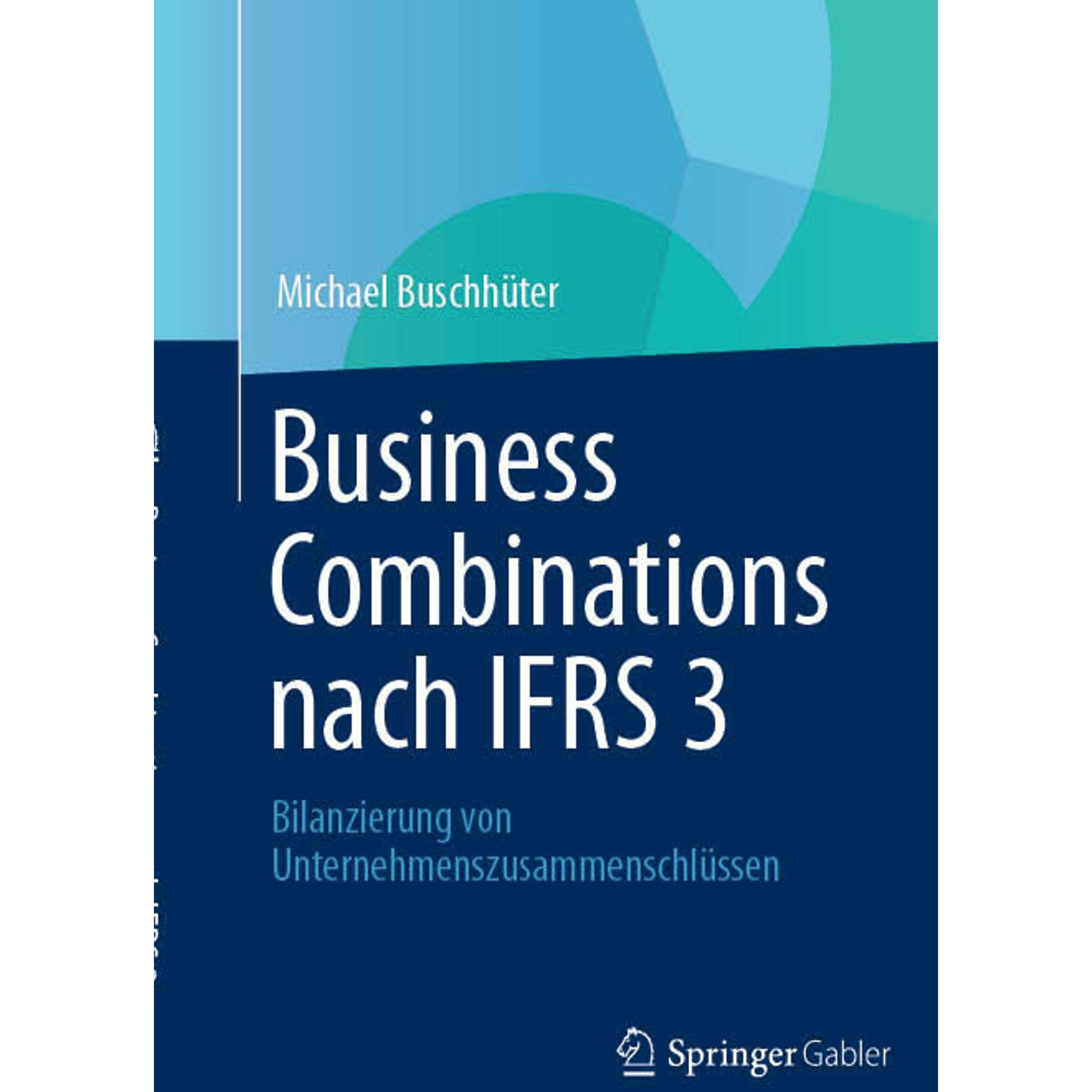 Business Combinations nach IFRS 3, Fachbücher von Michael Buschhüter