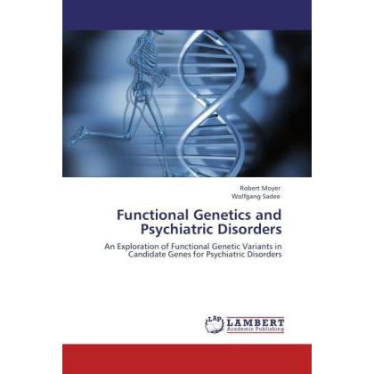 Functional Genetics and Psychiatric Disorders, Fachbücher von Robert Moyer, Wolfgang Sadee