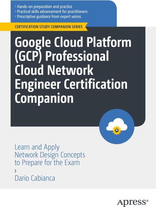 Produktbild Google Cloud Platform GCP Professional Cloud Network Engineer Certification Companion (Englisch, Dario Cabianca, 2023)