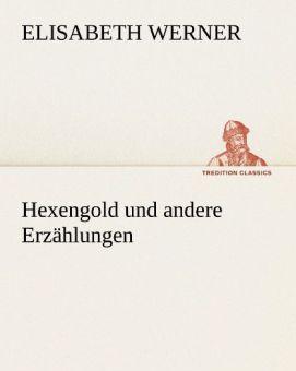 Produktbild Hexengold und andere Erzählungen (Deutsch, Elisabeth Werner, 2012)