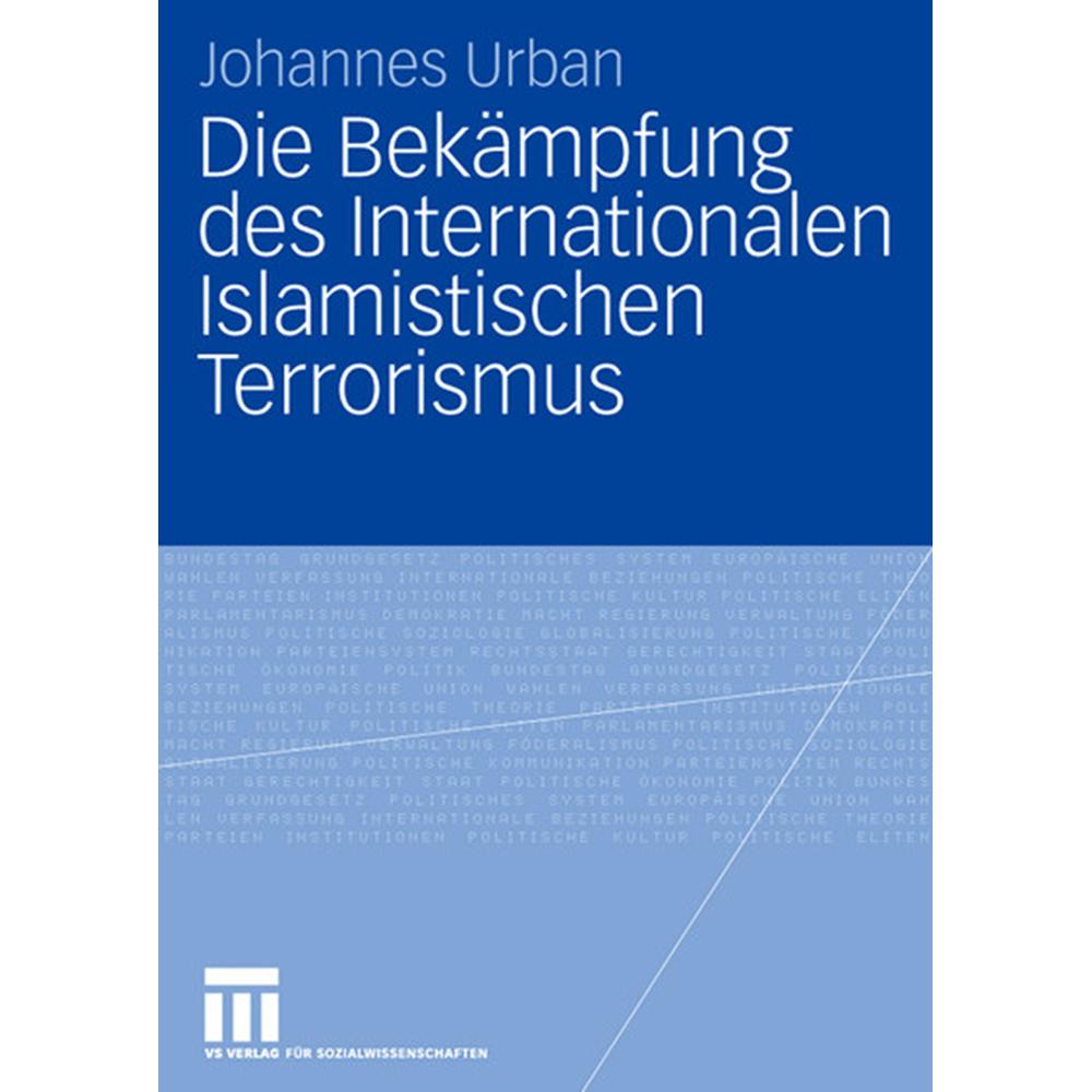 Die Bekämpfung des Internationalen Islamistischen Terrorismus, Fachbücher von Johannes Urban