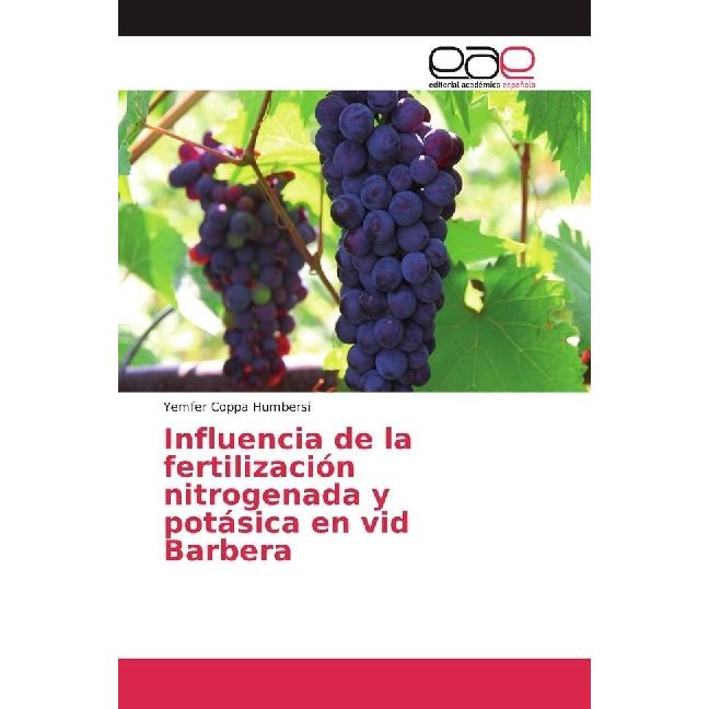 Influencia de la fertilización nitrogenada y potásica en vid Barbera, Fachbücher von Yemfer Coppa Humbersi