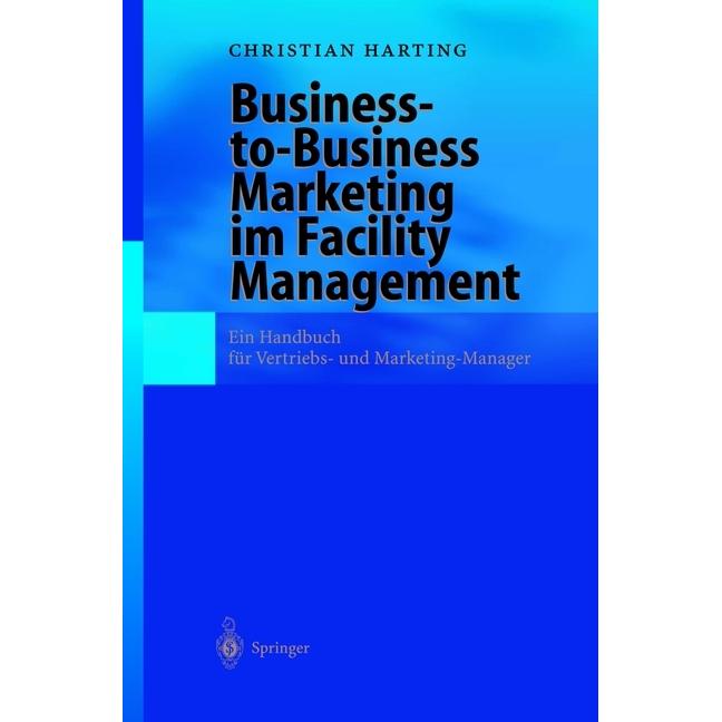 Business-to-Business Marketing im Facility Management, Fachbücher von Christian Harting