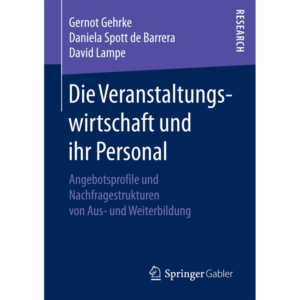Die Veranstaltungswirtschaft und ihr Personal, Fachbücher von Gernot Gehrke, David Lampe, Daniela Spott de Barrera