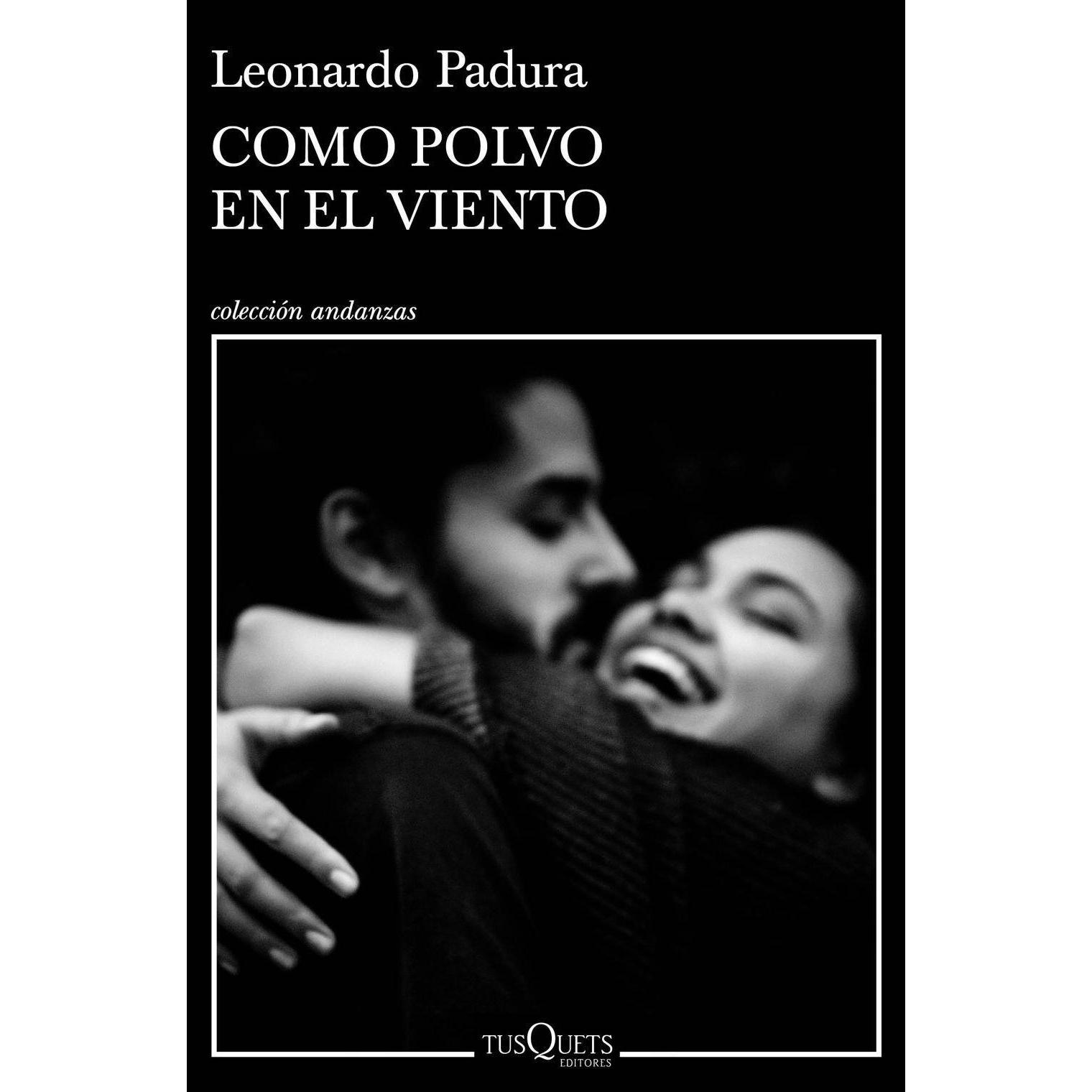 Como polvo en el viento, Belletristik von Leonardo Padura