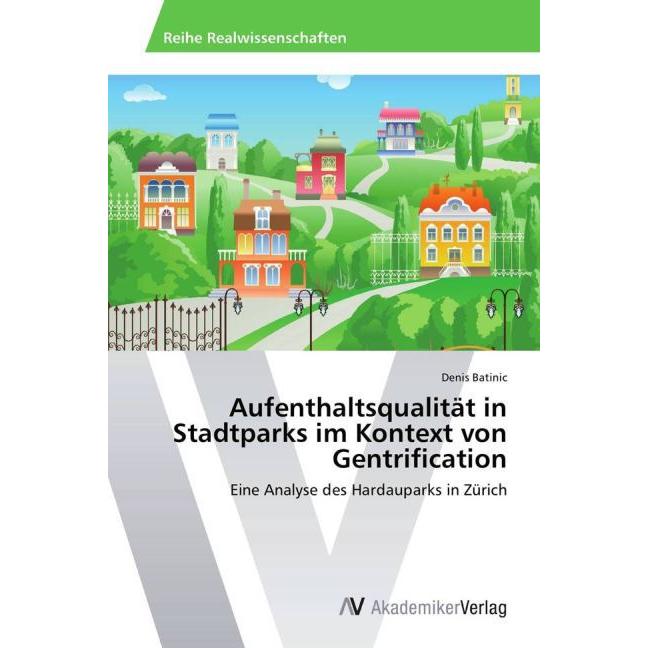 Aufenthaltsqualität in Stadtparks im Kontext von Gentrification, Fachbücher
