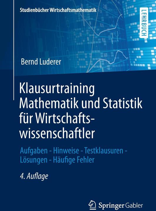 Produktbild Klausurtraining Mathematik und Statistik für Wirtschaftswissenschaftler (Deutsch, Bernd Luderer, 2014)