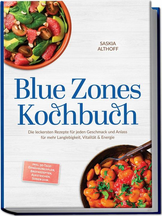 Produktbild Blue Zones Kochbuch: Die leckersten Rezepte für jeden Geschmack und Anlass für mehr Langlebigke (Deutsch, Saskia Althoff, 2026)