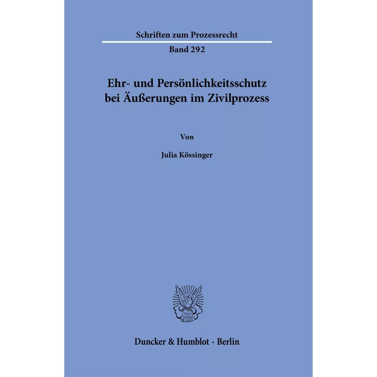 Ehr- und Persönlichkeitsschutz bei Äusserungen im Zivilprozess, Fachbücher von Julia Kössinger