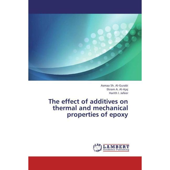 The effect of additives on thermal and mechanical properties of epoxy, Fachbücher
