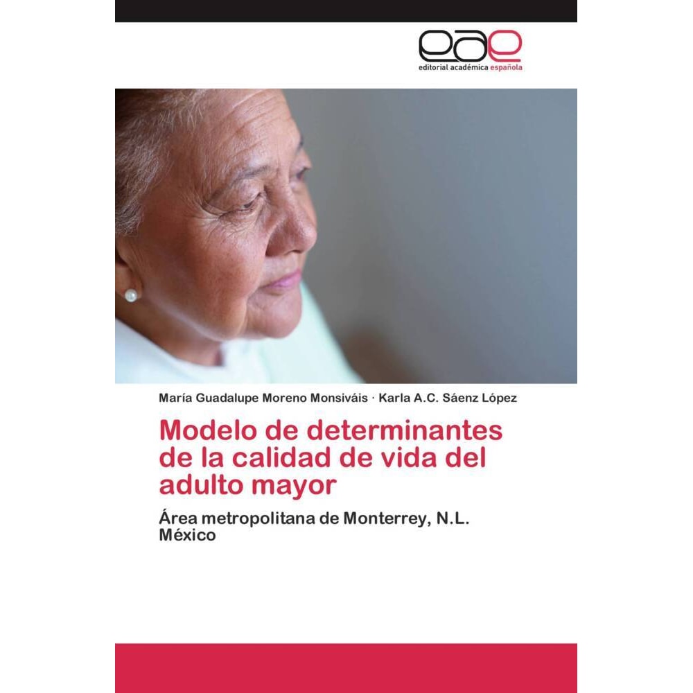 Modelo de determinantes de la calidad de vida del adulto mayor, Fachbücher von María Guadalupe Moreno Monsiváis, Karla A...
