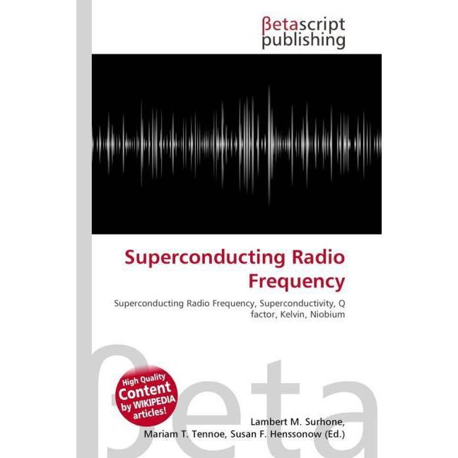 Superconducting Radio Frequency, Fachbücher von Lambert M. Surhone, Miriam T. Timpledon, Susan F. Marseken