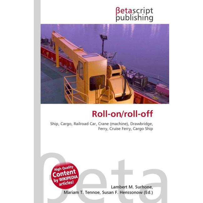 Roll-on/roll-off, Ratgeber von Lambert M. Surhone, Miriam T. Timpledon, Susan F. Marseken