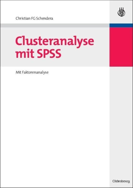 Produktbild Clusteranalyse mit SPSS (Deutsch, Christian F. G. Schendera, 2009)