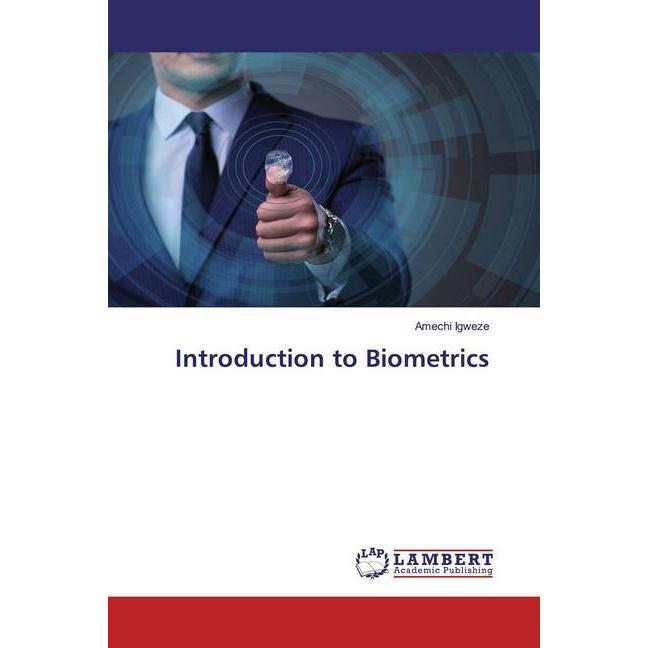 Introduction to Biometrics, Fachbücher von Amechi Igweze
