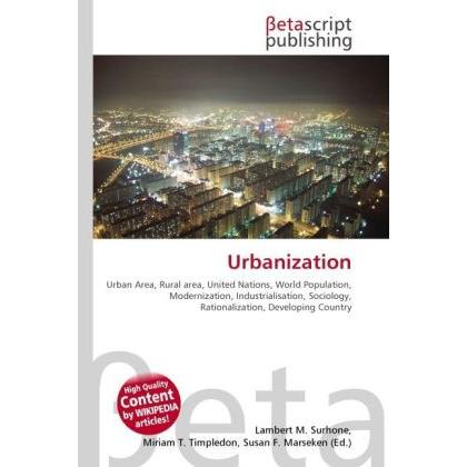 Urbanization, Fachbücher von Lambert M. Surhone, Miriam T. Timpledon, Susan F. Marseken