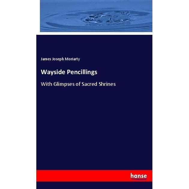 Wayside Pencillings, Fachbücher von James Joseph Moriarty