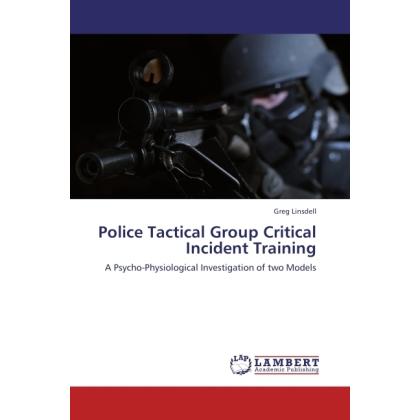 Police Tactical Group Critical Incident Training, Fachbücher von Greg Linsdell