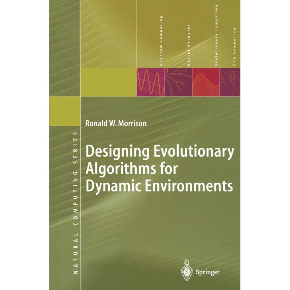 Designing Evolutionary Algorithms for Dynamic Environments, Fachbücher von Ronald W. Morrison