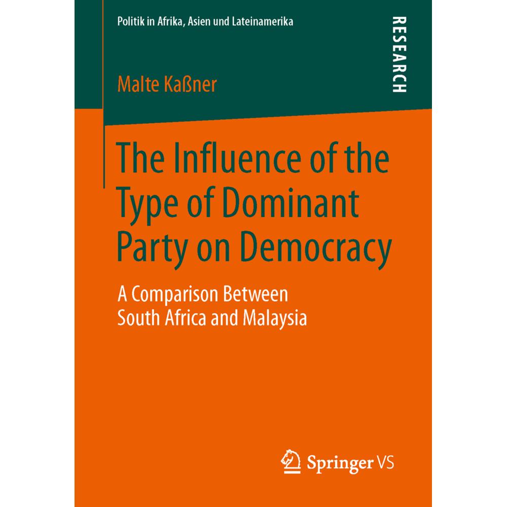 The Influence of the Type of Dominant Party on Democracy, Fachbücher von Malte Kassner
