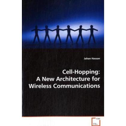 Cell-Hopping: A New Architecture for Wireless Communications, Fachbücher von Jahan Hassan