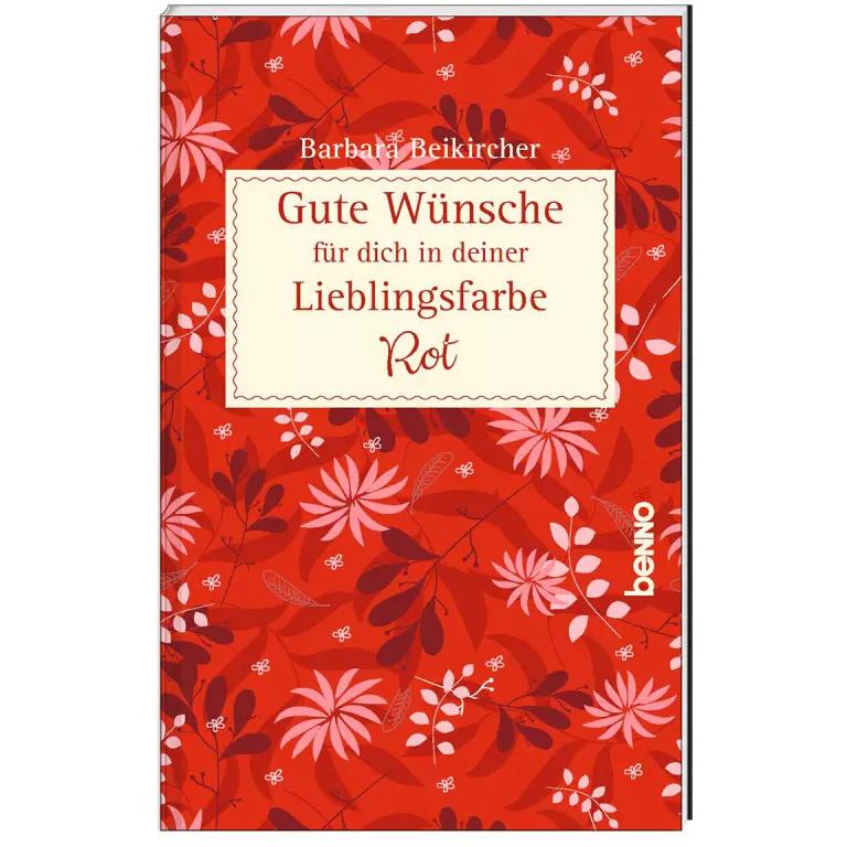 Gute Wünsche für dich in deiner Lieblingsfarbe: Rot, Belletristik von Barbara Beikircher