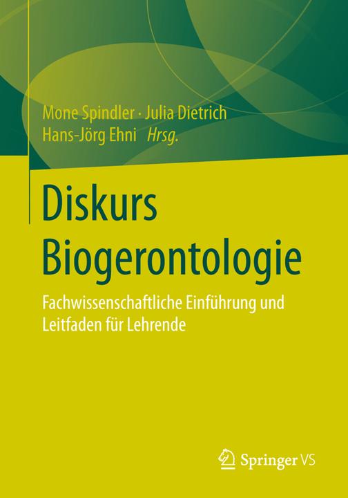 Produktbild Diskurs Biogerontologie (Deutsch, Hans-Jörg Ehni, Julia Dietrich, Mone Spindler, 2016)