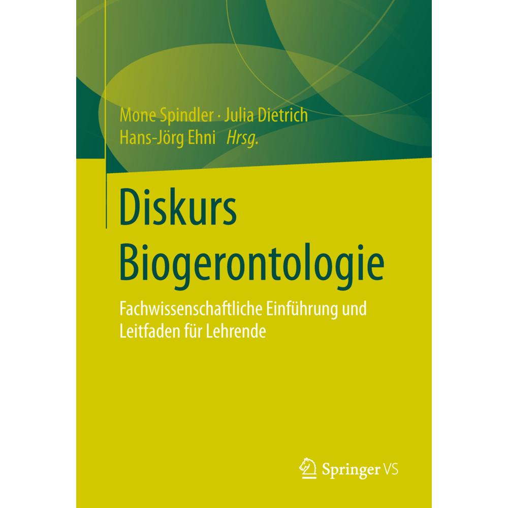 Diskurs Biogerontologie, Fachbücher von Mone Spindler, Julia Dietrich, Hans-Jörg Ehni