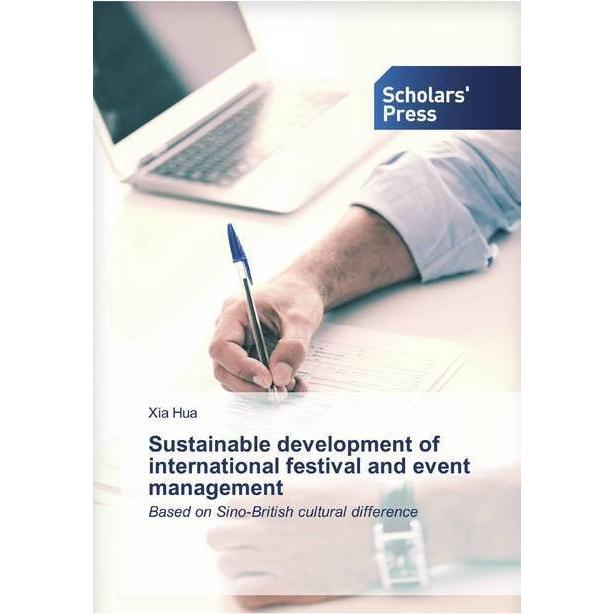 Sustainable development of international festival and event management, Fachbücher von Xia Hua