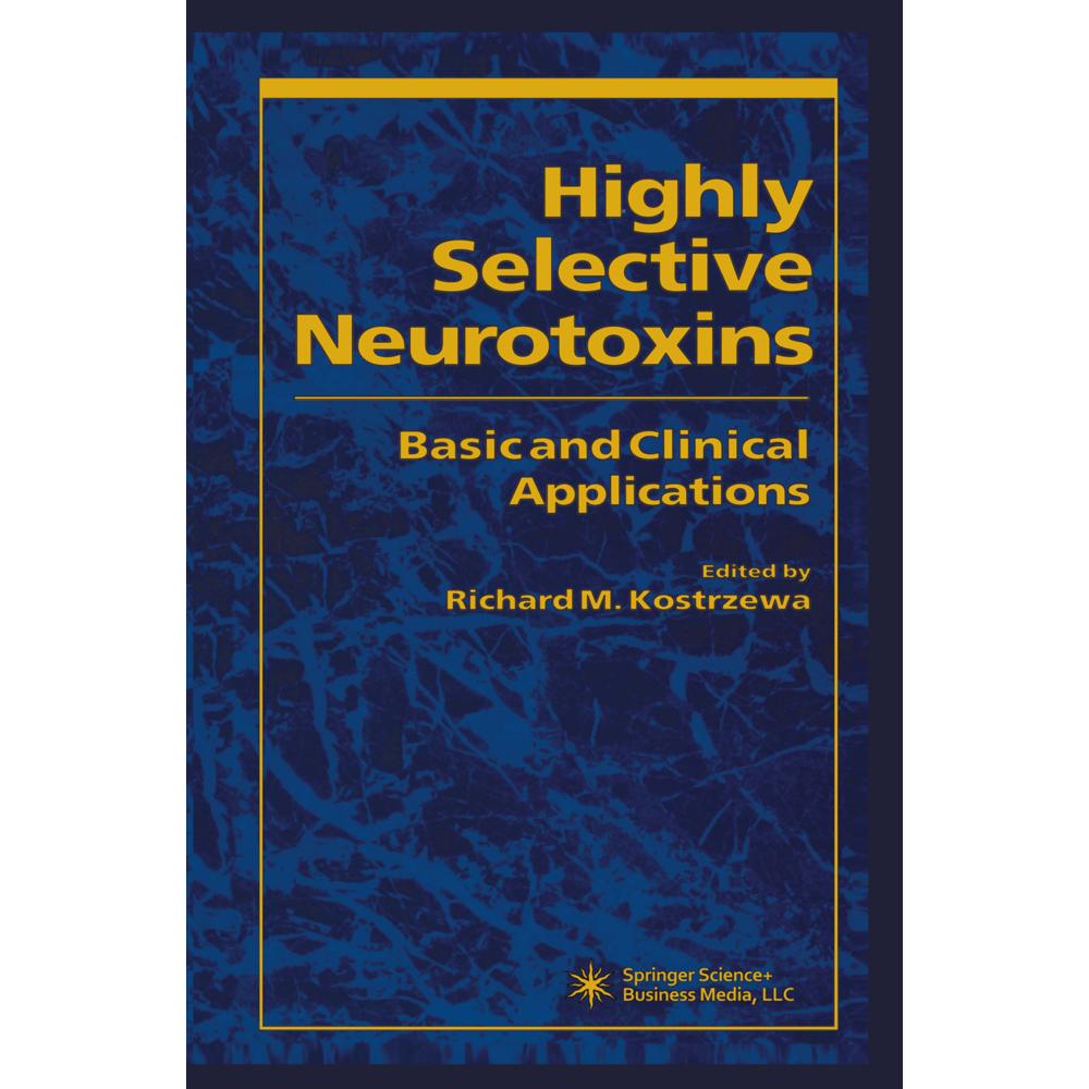 Highly Selective Neurotoxins, Fachbücher von Richard M. Kostrzewa