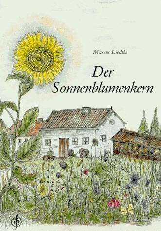 Produktbild Der Sonnenblumenkern (Deutsch, Marcus Liedtke, 1992)