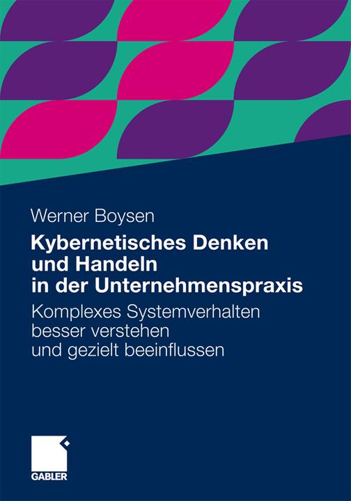 Produktbild Kybernetisches Denken und Handeln in der Unternehmenspraxis (Deutsch, Werner Boysen, 2011)