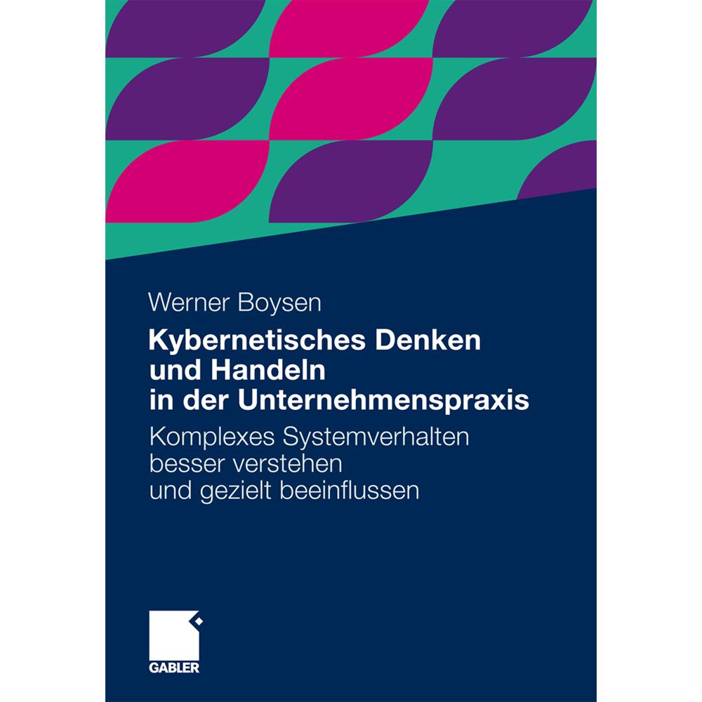 Kybernetisches Denken und Handeln in der Unternehmenspraxis, Fachbücher von Werner Boysen