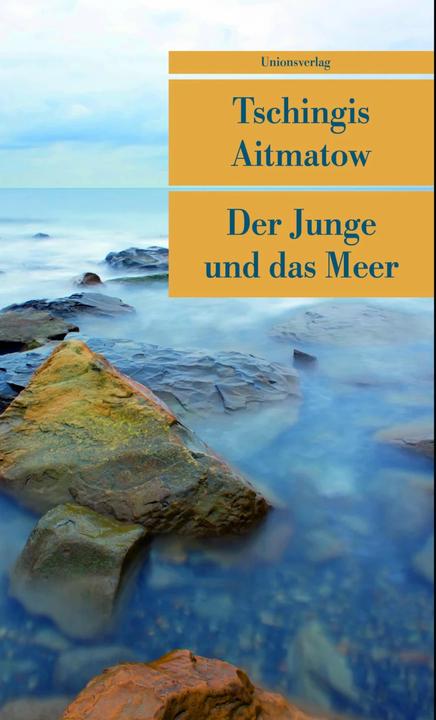 Produktbild Der Junge und das Meer (Deutsch, Charlotte Kossuth, Tschingis Aitmatow, 2009)