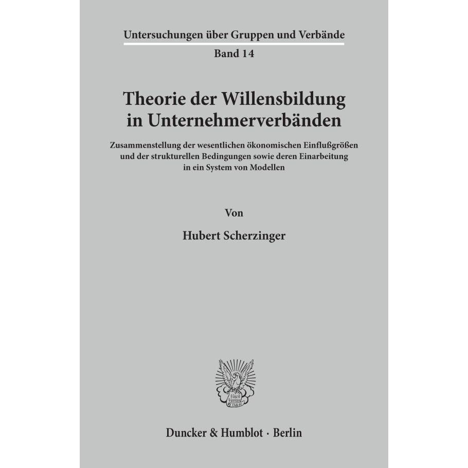 Theorie der Willensbildung in Unternehmerverbänden., Fachbücher von Hubert Scherzinger