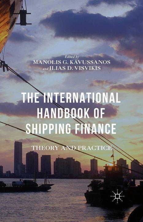 Produktbild The International Handbook of Shipping Finance (Englisch, Ilias D. Visvikis, Manolis G. Kavussanos, 2016)