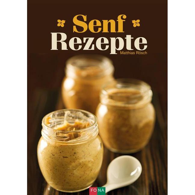 Senfrezepte, Ratgeber von Matthias Rösch