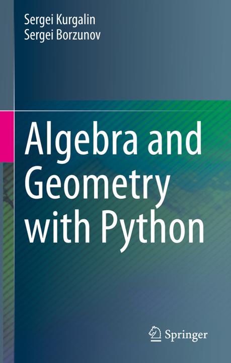 Algebra and Geometry with Python (Sergei Borzunov, Sergei Kurgalin, 2022)