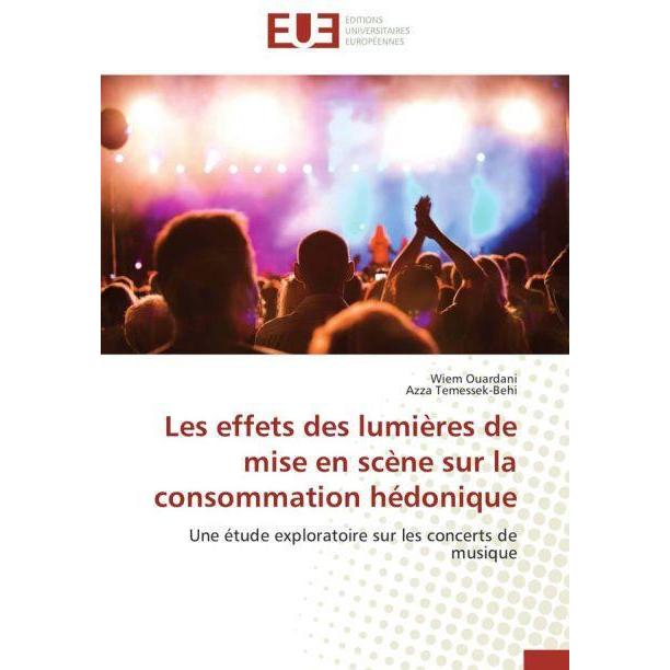 Les effets des lumières de mise en scène sur la consommation hédonique, Fachbücher von Azza Temessek-Behi, Wiem Ouardani