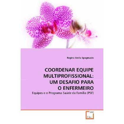 Coordenar Equipe Multiprofissional: Um Desafio Para O Enfermeiro, Fachbücher