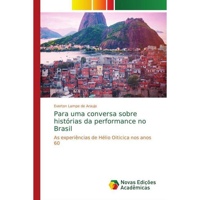 Para uma conversa sobre histórias da performance no Brasil, Fachbücher von Everton Lampe de Araujo