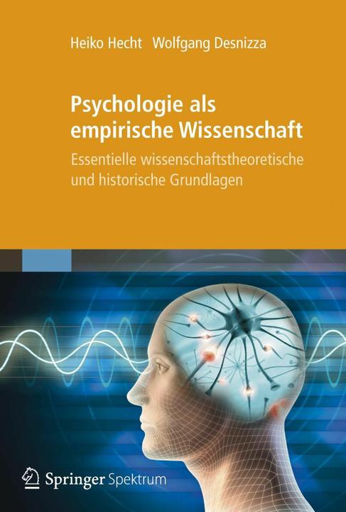 Produktbild Psychologie als empirische Wissenschaft (Deutsch, Heiko Hecht, Wolfgang Desnizza, 2012)