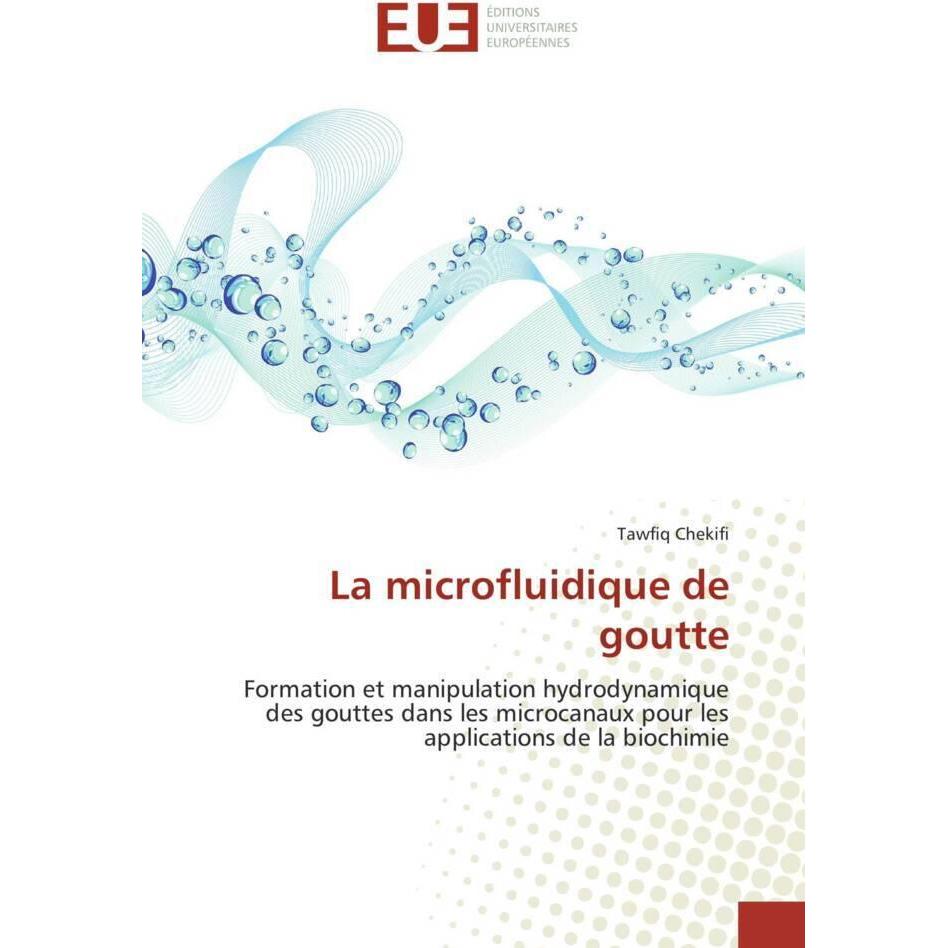 La microfluidique de goutte, Fachbücher von Tawfiq Chekifi