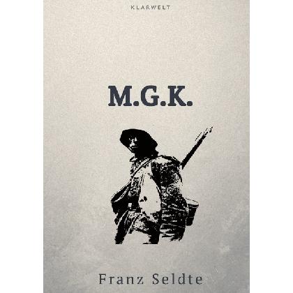 M.G.K., Belletristik von Franz Seldte